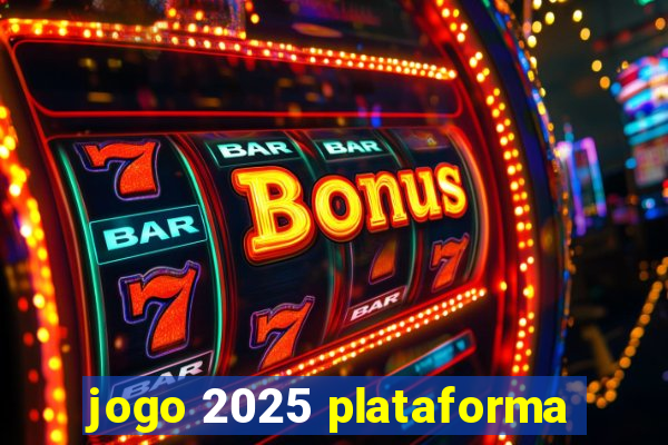 jogo 2025 plataforma